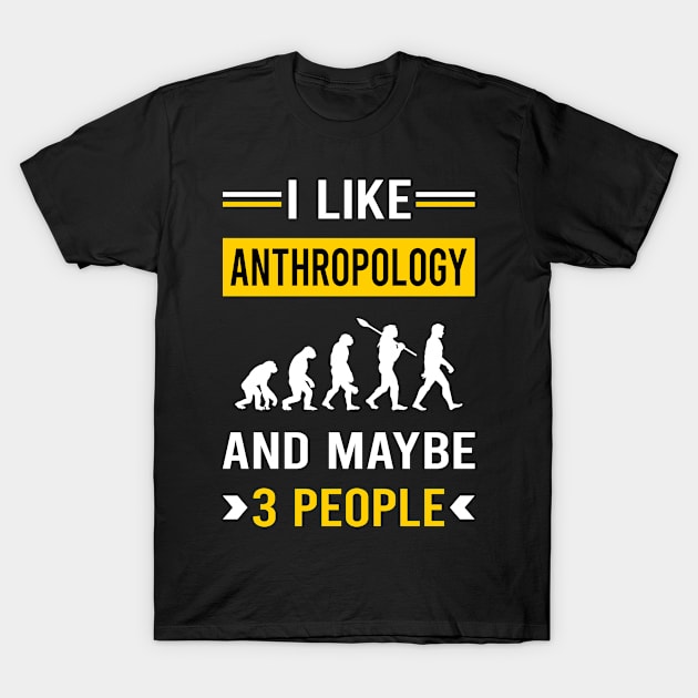 3 People Anthropology Anthropologist T-Shirt by Good Day